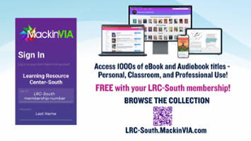 Promotional graphic for MackinVIA via Learning Resource Center-South, highlighting free access to thousands of eBooks and audiobooks. Includes sign-in instructions (User ID is membership number; Password is Last Name), a QR code, and link to LRC-South.MackinVIA.com.