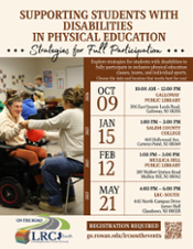 Event flyer for "Supporting Students with Disabilities in Physical Education: Strategies for Full Participation," presented by LRC-South On The Road. Features workshop dates from October 2026 through May 2027 across South Jersey locations. October 9, 2026 (10:00 AM – 12:00 PM): Galloway Public Library; January 15, 2027 (1:00 PM – 3:00 PM): Salem County College; ebruary 12, 2027 (10:00 AM – 12:00 PM): Mullica Hill Public Library; May 21, 2027 (4:00 PM – 6:00 PM): LRC-South.Registration Required: go.rowan.edu/lrcsouthevents