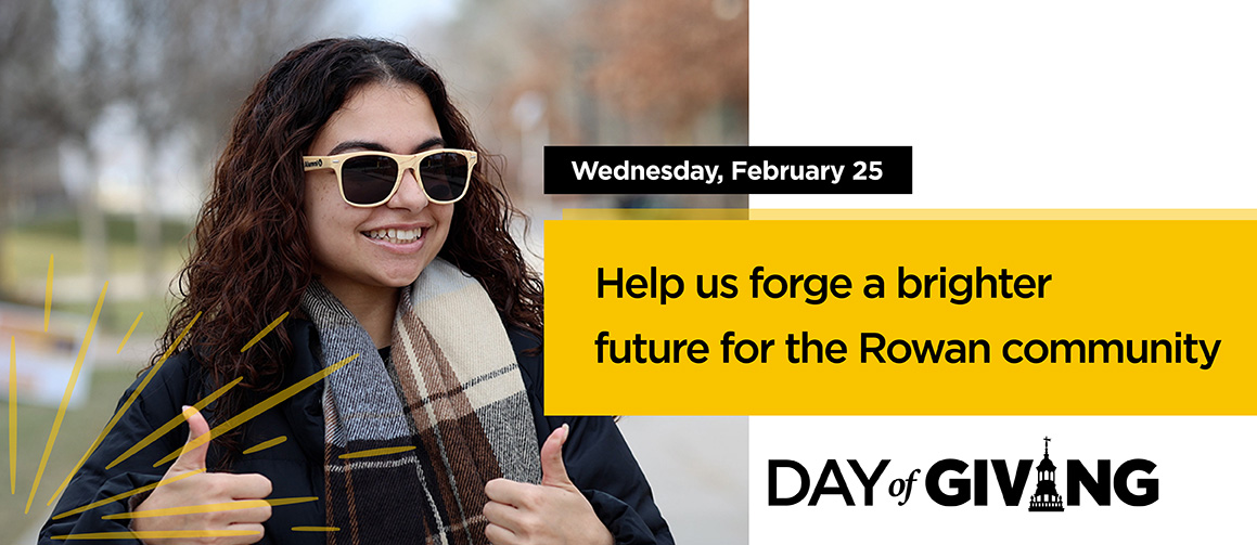 Help us forge a brighter future for the Rowan community - Day of Giving February 25 