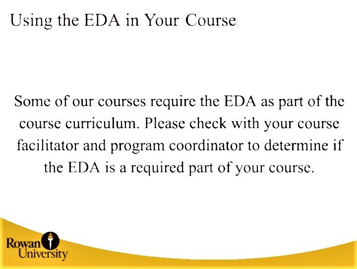 Contact your Program Coord if EDA is required for your course